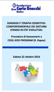 DIAGNOSI E TERAPIA COGNITIVOCOMPORTAMENTALE DEI DISTURBI D’ANSIA IN ETA’ EVOLUTIVA: Procedure di Assessment e COOL KIDS PROGRAM (R. Rapee)